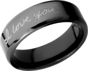 Zirconium 7mm beveled band with a laser-carved handwritten message